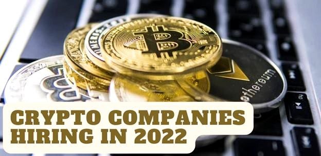 Crypto Companies Hiring in 2022