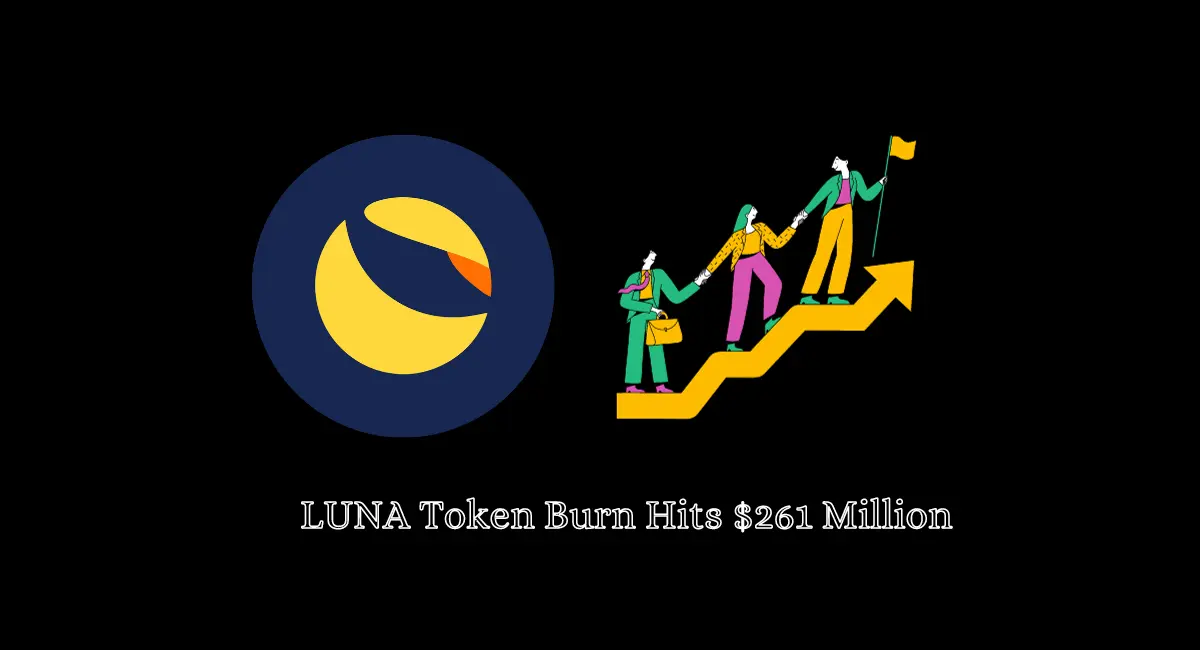La quema de tokens LUNA alcanza los $ 261 millones.  Lo que viene después de esto 
